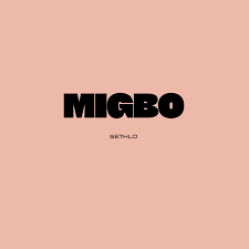 SETHLO - Migbo (Remix)