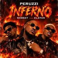 Peruzzi – Inferno Ft. Zlatan & Shoday